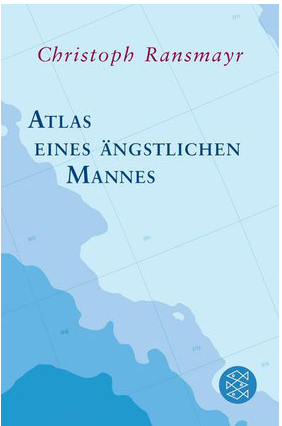 Christoph Ransmayr, Atlas eines ängstlichen Mannes